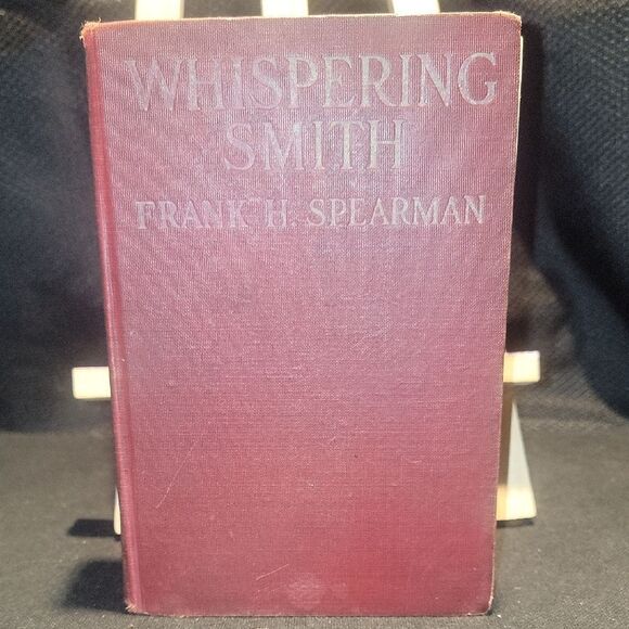Whispering Smith by Frank H. Spearman - Maroon Edition - Picture 1 of 6